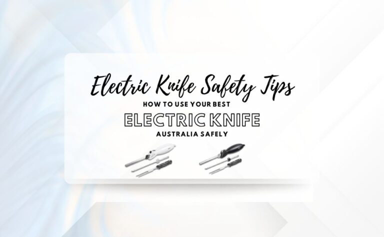 Electric Knife Safety Tips